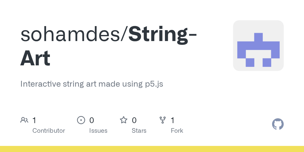 GitHub sohamdes/StringArt Interactive string art made using p5.js
