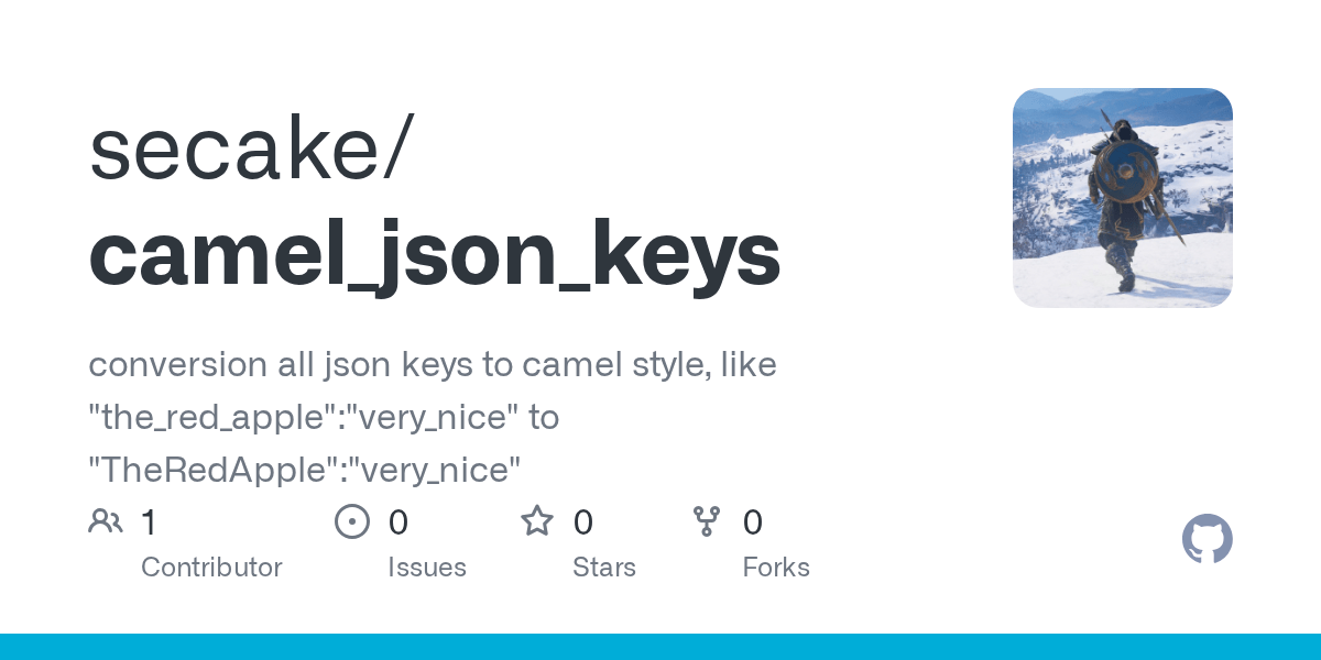 GitHub secake/camel_json_keys conversion all json keys to camel