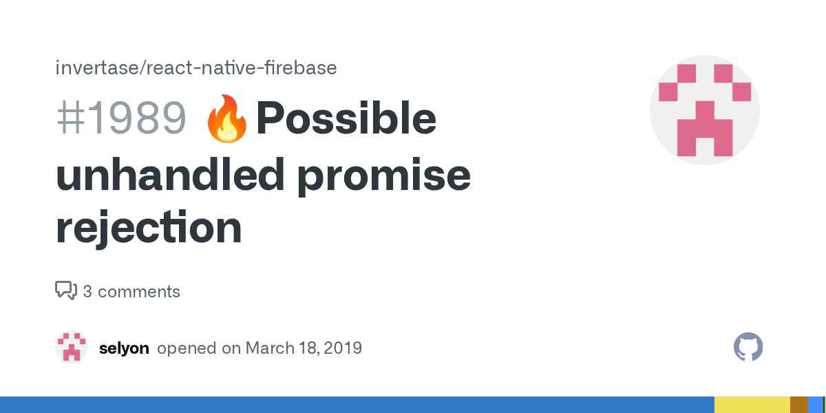 🔥Possible unhandled promise rejection · Issue 1989 · invertase/reactnativefirebase · GitHub