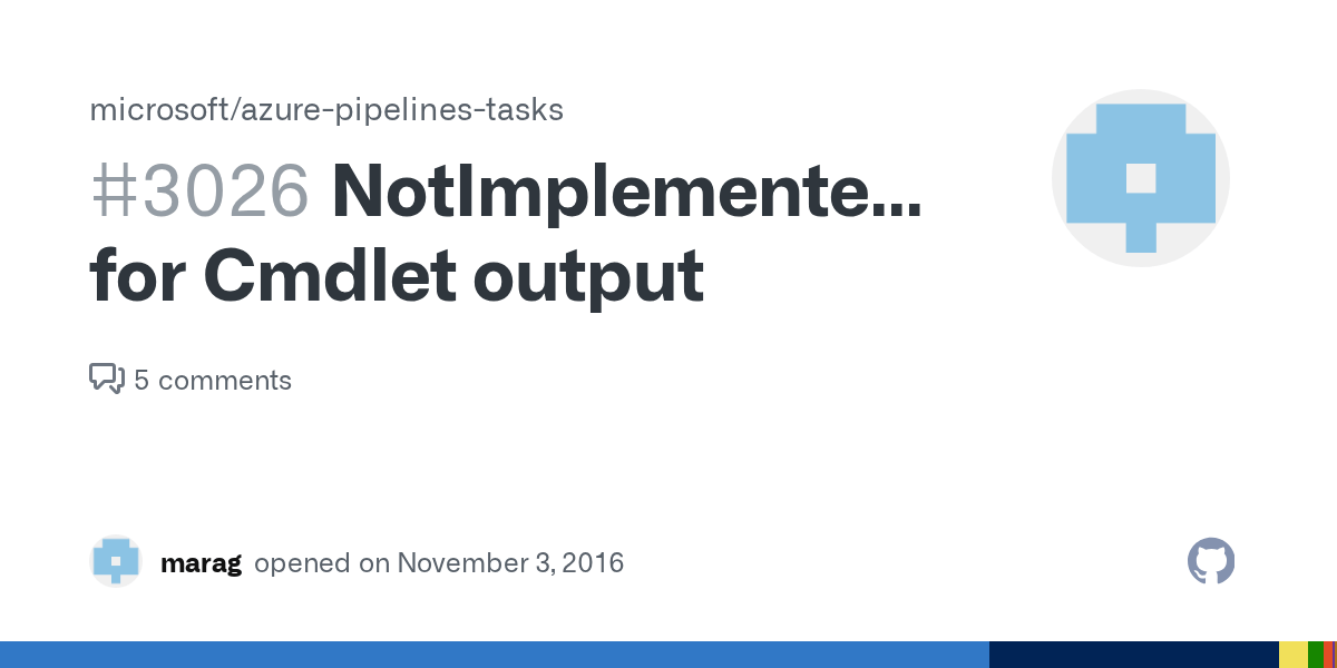 NotImplementedException for Cmdlet output · Issue 3026 · microsoft