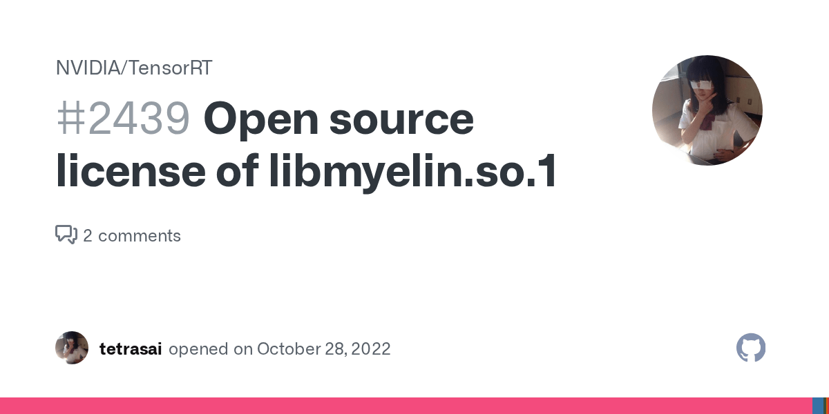 Open source license of libmyelin.so.1 · Issue 2439 · NVIDIA/TensorRT