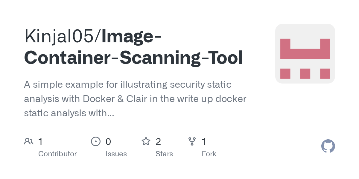 GitHub Kinjal05/ImageContainerScanningTool A simple example for