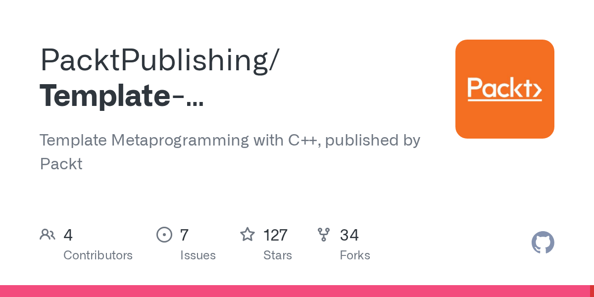 GitHub PacktPublishing/TemplateMetaprogrammingwithCPP Template Metaprogramming with C++