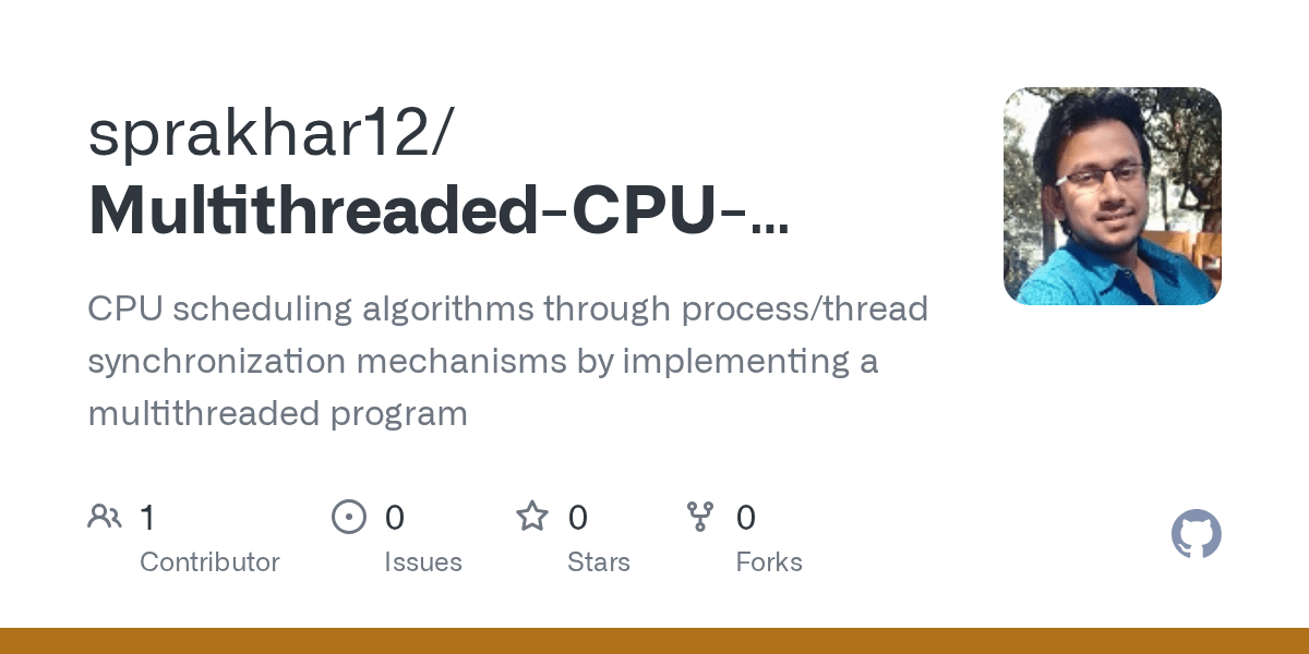 GitHub sprakhar12/MultithreadedCPUSchedulingAlgorithms CPU