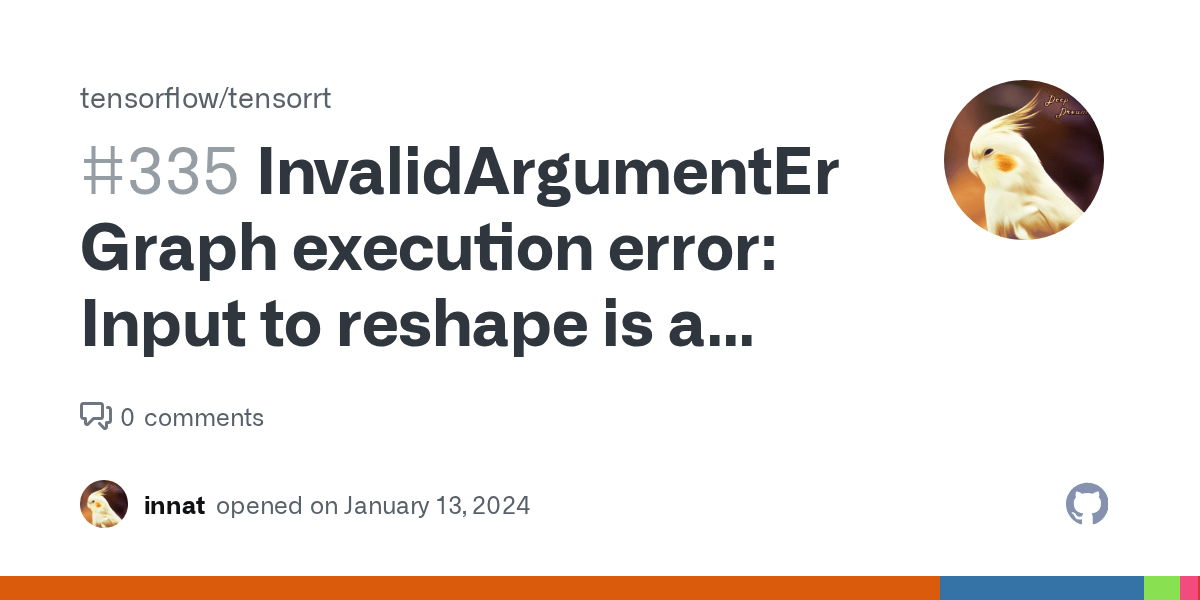 InvalidArgumentError Graph execution error Input to reshape is a
