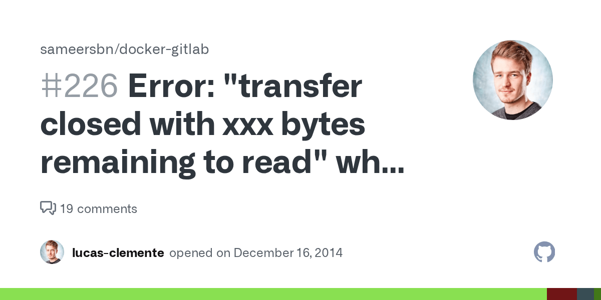 Error "transfer closed with xxx bytes remaining to read" when cloning