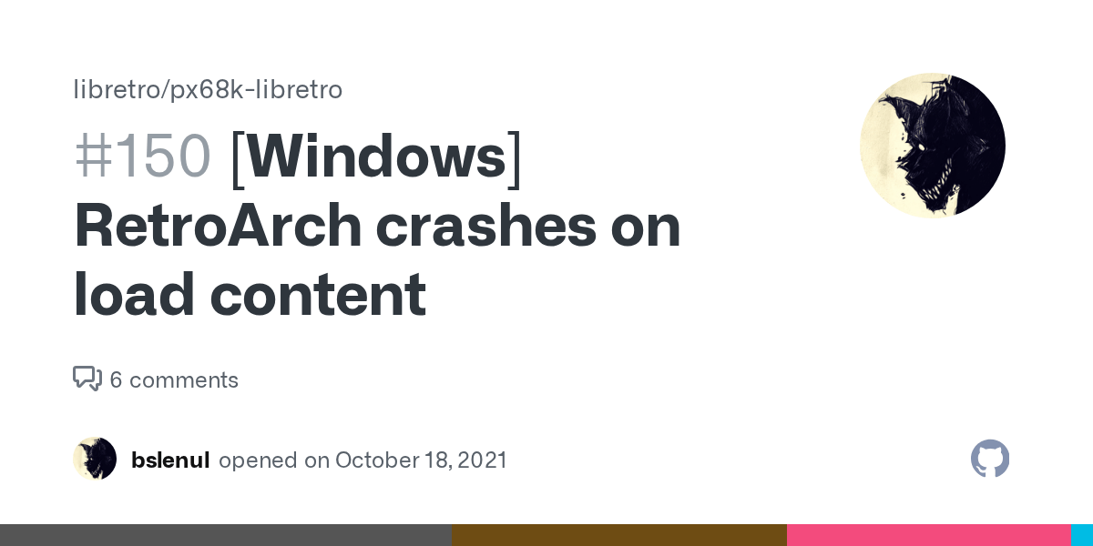 [Windows] RetroArch crashes on load content · Issue 150 · libretro
