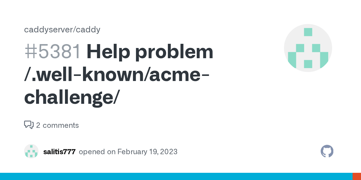 Help problem /.wellknown/acmechallenge/ · Issue 5381 · caddyserver