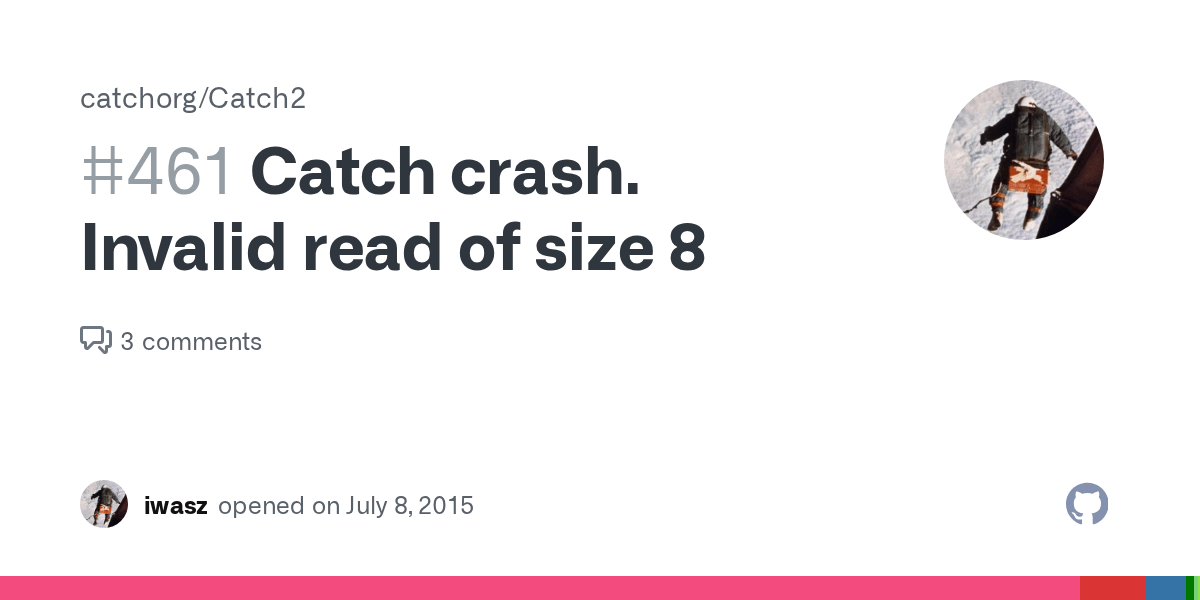 Catch crash. Invalid read of size 8 · Issue 461 · · GitHub