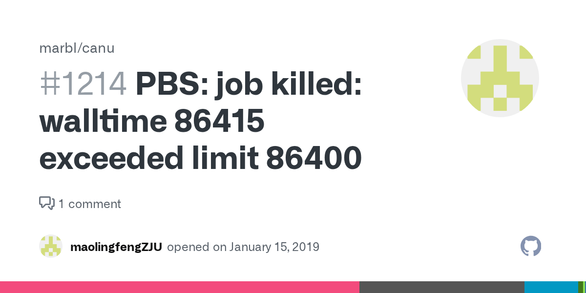 PBS job killed walltime 86415 exceeded limit 86400 · Issue 1214