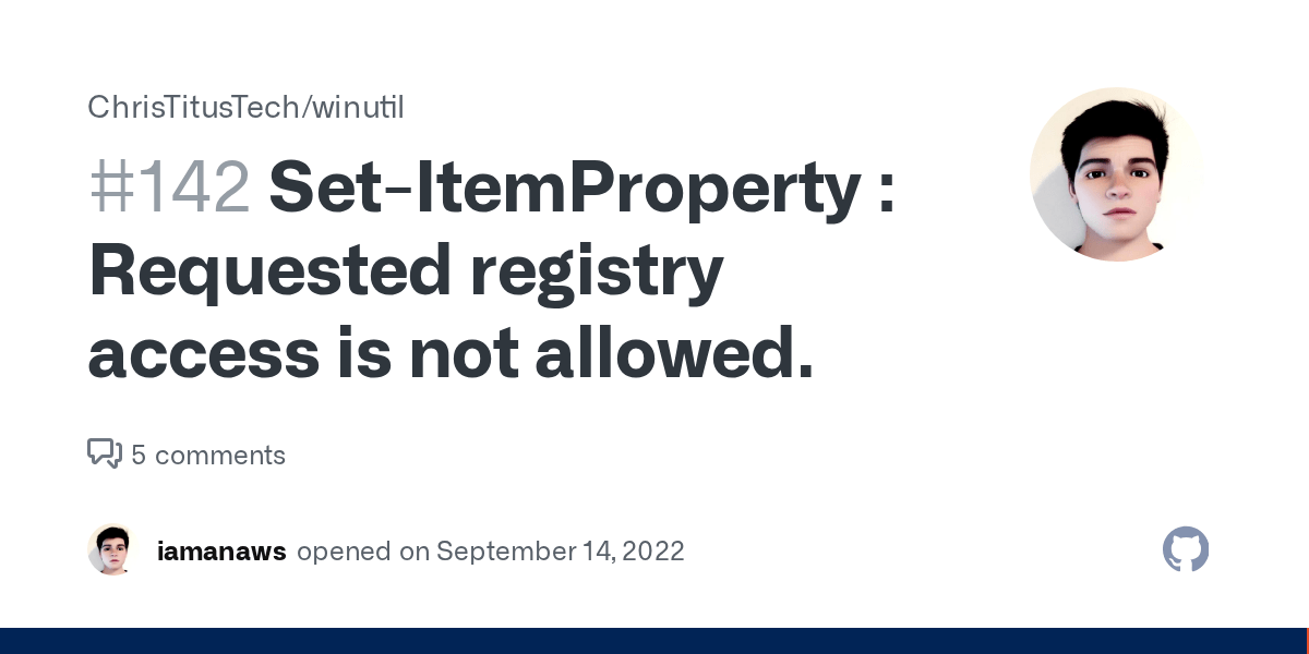 SetItemProperty Requested registry access is not allowed. · Issue