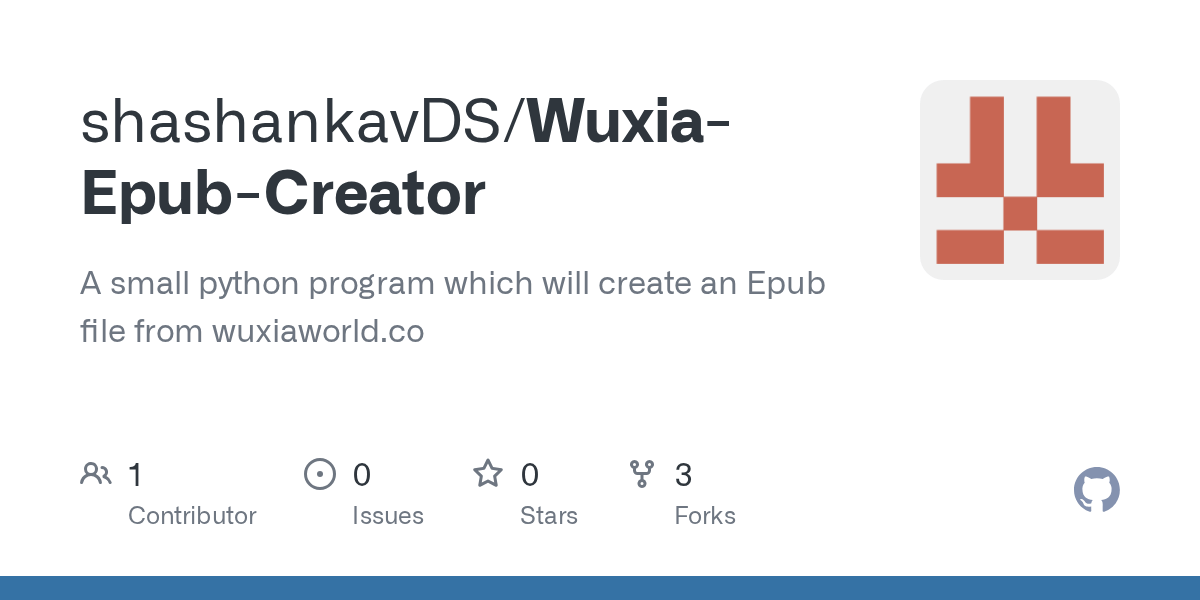 GitHub shashankavDA/WuxiaEpubCreator A small python program which will create an Epub file