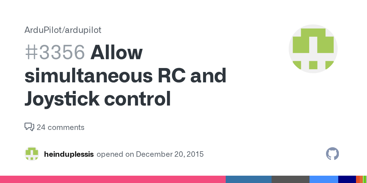 Allow simultaneous RC and Joystick control · Issue 3356 · ArduPilot