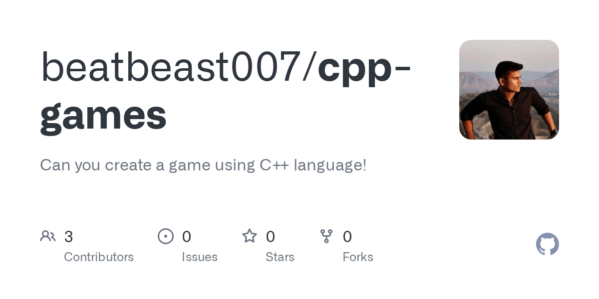 GitHub beatbeast007/cppgames Can you create a game using C++ language!