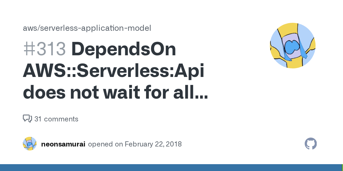 DependsOn AWSServerlessApi does not wait for all resources · Issue