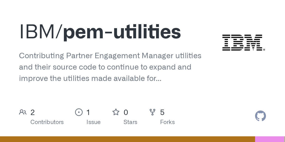 GitHub IBM/pemutilities Contributing Partner Engagement Manager