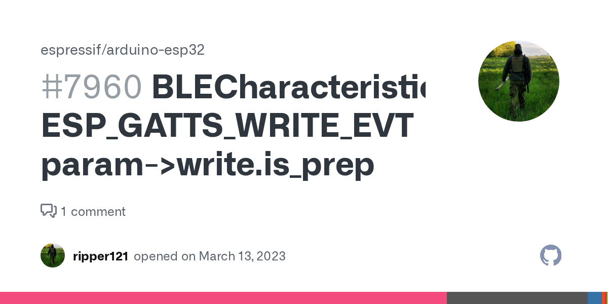 BLECharacteristic.cpp ESP_GATTS_WRITE_EVT param>write.is_prep · Issue
