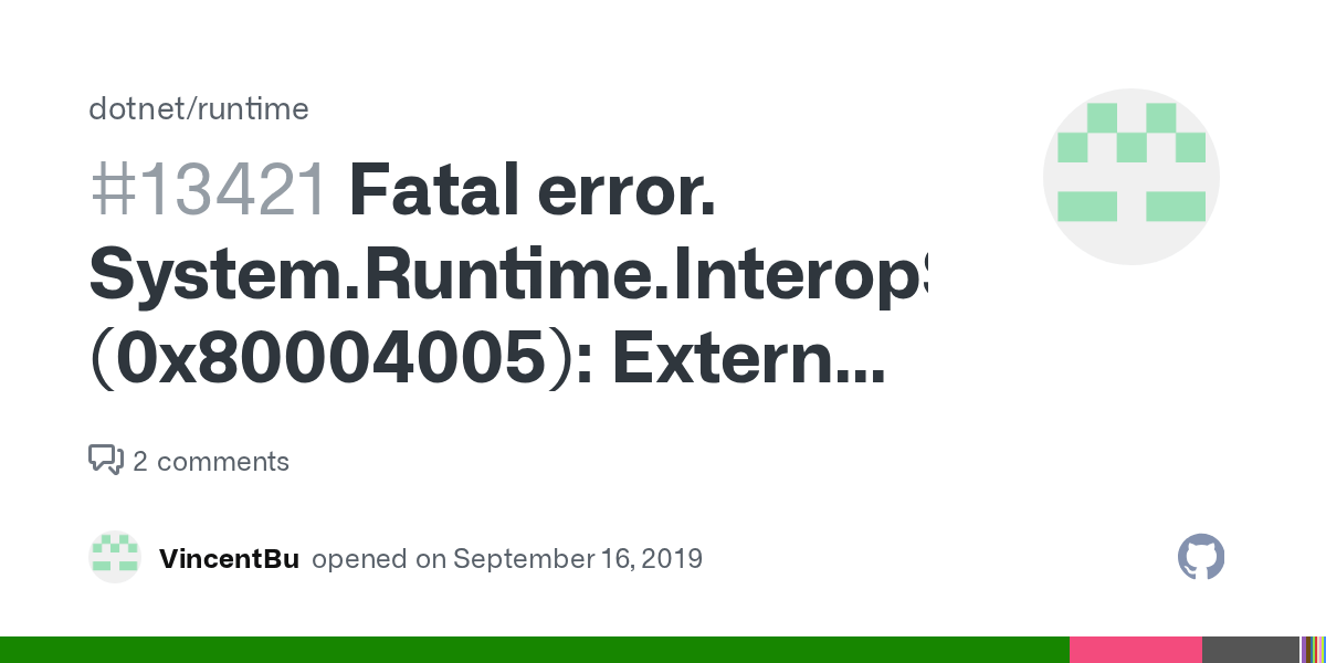 Fatal error. System.Runtime.InteropServices.SEHException (0x80004005