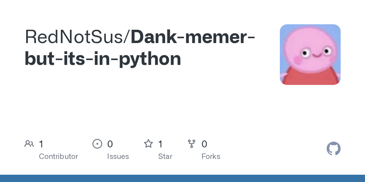 GitHub RedNotSus/Dankmemerbutitsinpython
