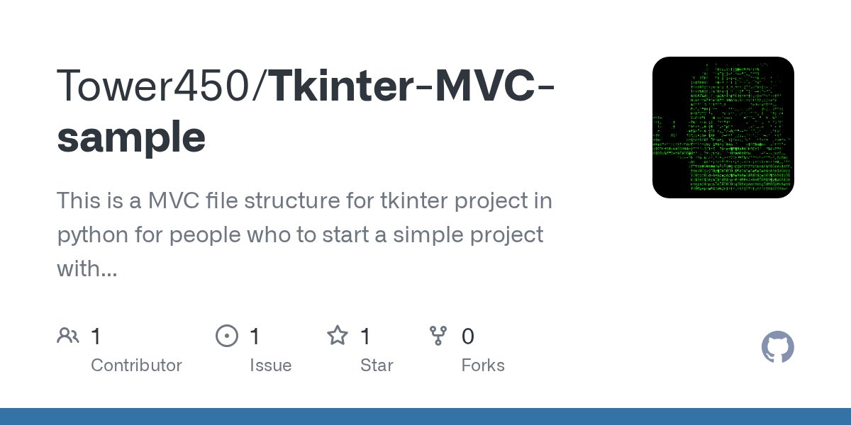GitHub Tower450/TkinterMVCsample This is a MVC file structure for
