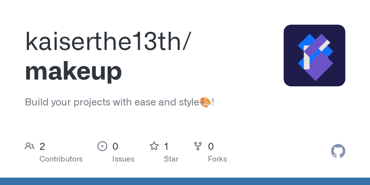GitHub kaiserthe13th/makeup Build your projects with ease and style🎨!