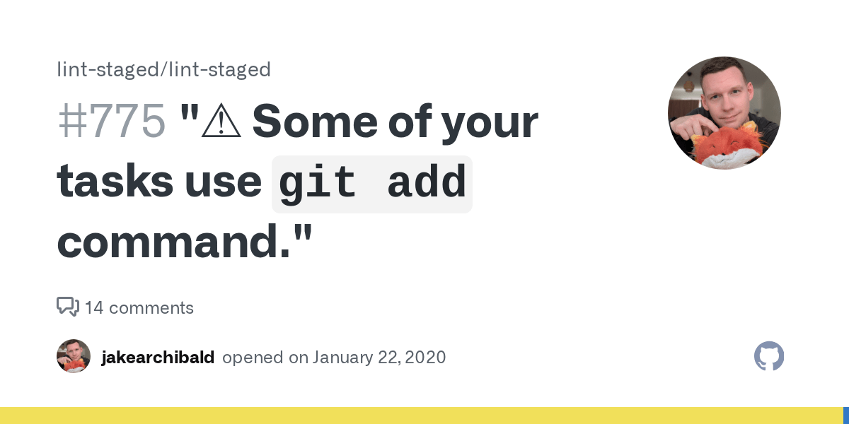 "⚠ Some of your tasks use `git add` command." · Issue 775 · lint