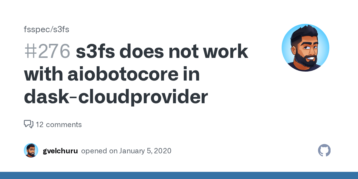 s3fs does not work with aiobotocore in daskcloudprovider · Issue 276