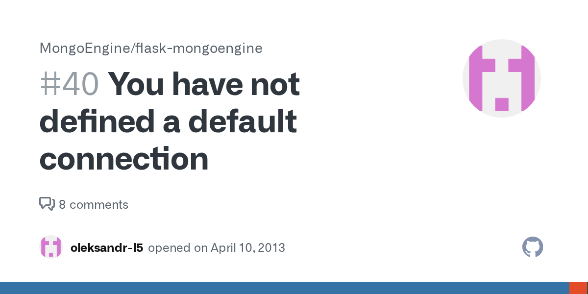You have not defined a default connection · Issue 40 · MongoEngine