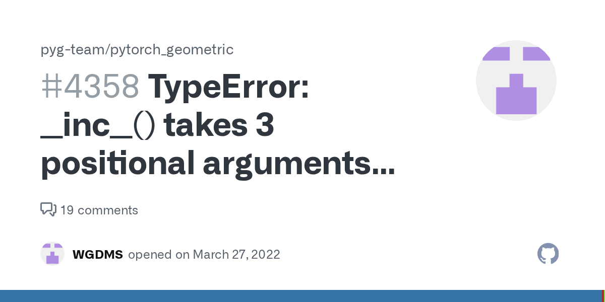 TypeError __inc__() takes 3 positional arguments but 4 were given +torch_geometric/data/collate