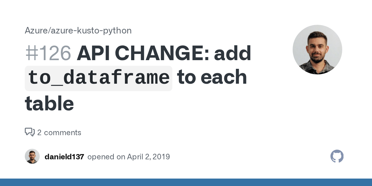 API CHANGE add `to_dataframe` to each table · Issue 126 · Azure/azure