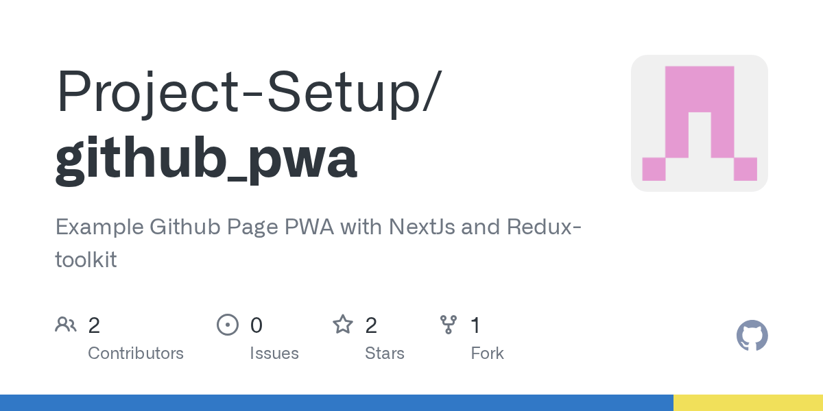GitHub ProjectSetup/github_pwa Example Github Page PWA with NextJs