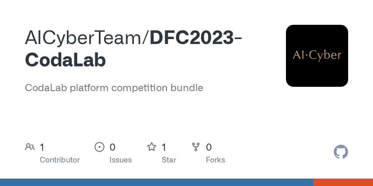 GitHub AICyberTeam/DFC2023CodaLab CodaLab platform competition bundle