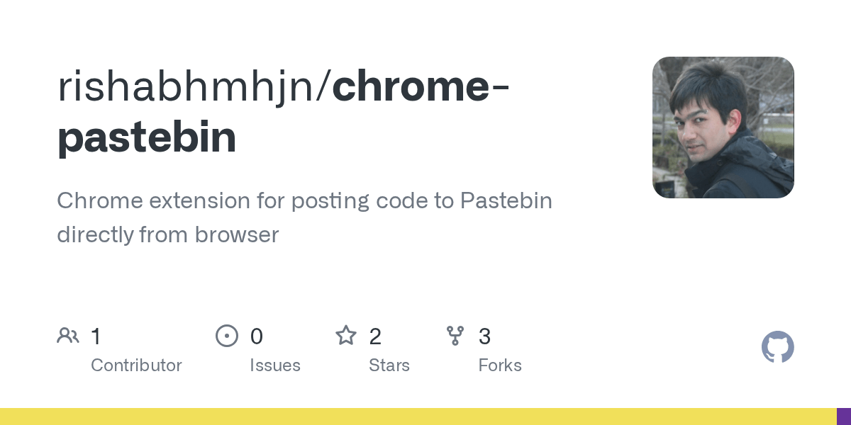 GitHub rishabhmhjn/chromepastebin Chrome extension for posting code to Pastebin directly