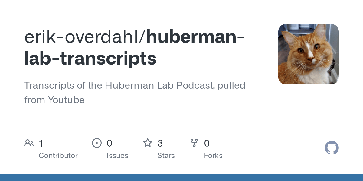 GitHub erikoverdahl/hubermanlabtranscripts Transcripts of the