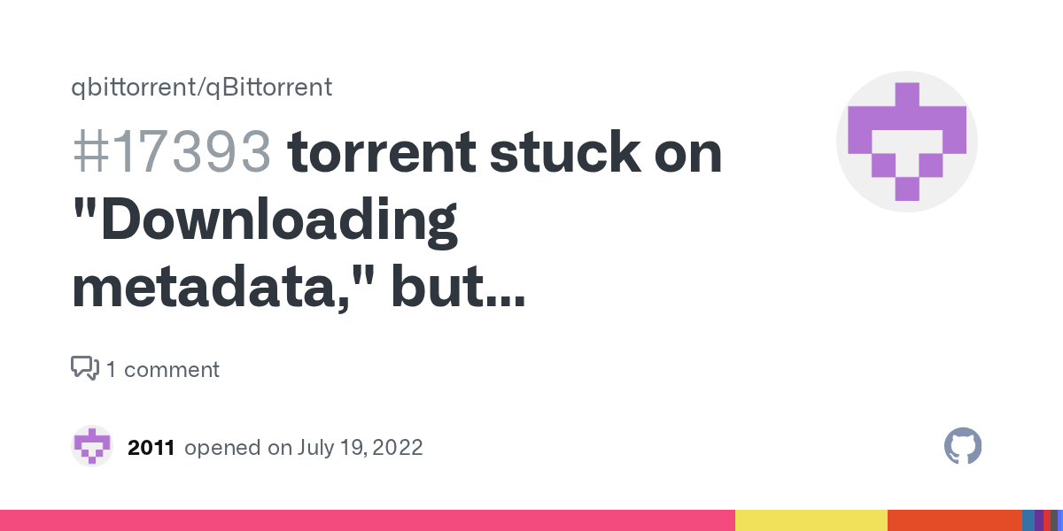 torrent stuck on "Downloading metadata," but qBittorrent had actually