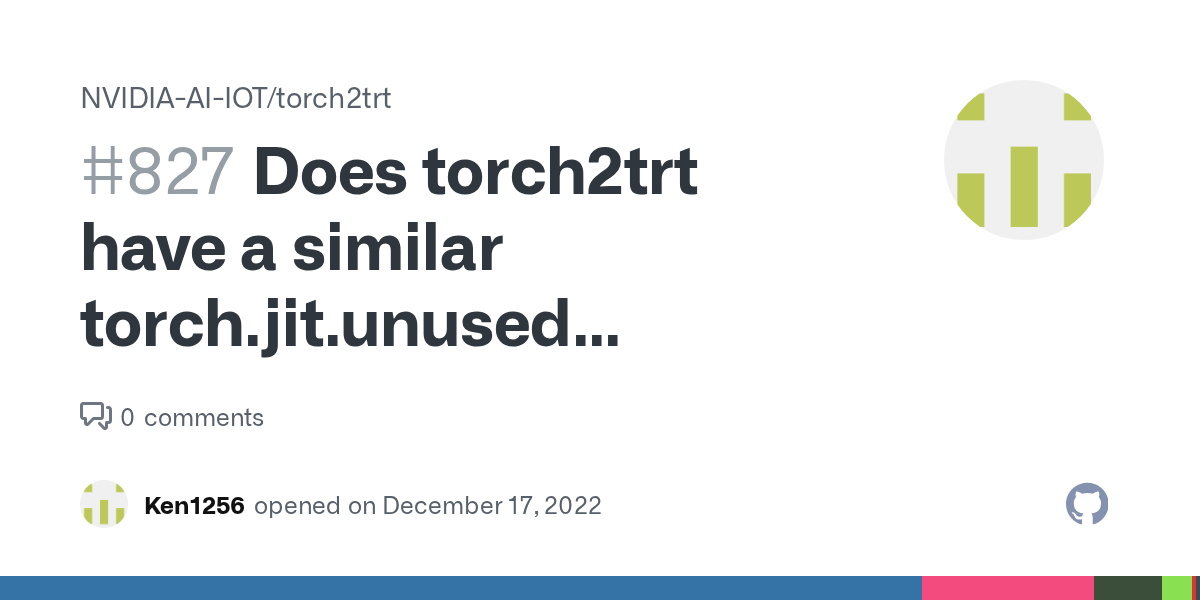 Does torch2trt have a similar torch.jit.unused function? · Issue 827