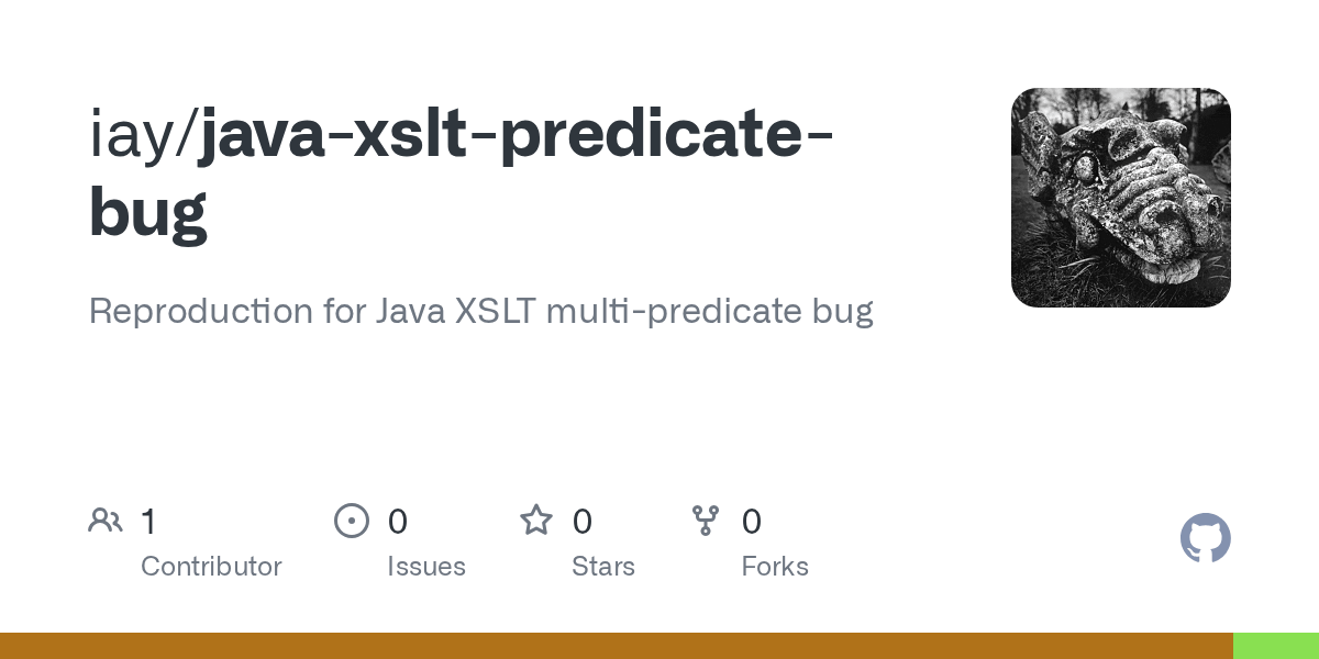 GitHub iay/javaxsltpredicatebug Reproduction for Java XSLT multi