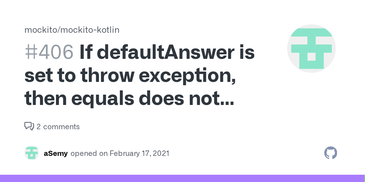 If defaultAnswer is set to throw exception, then equals does not cause exception to be thrown