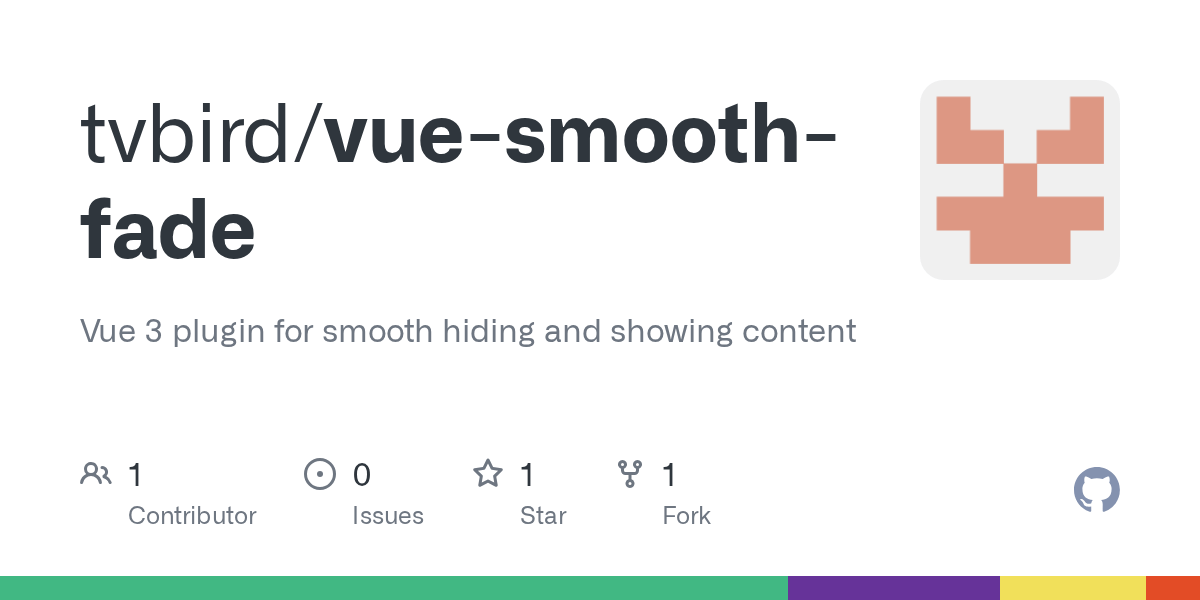 GitHub tvbird/vuesmoothfade Vue 3 plugin for smooth hiding and