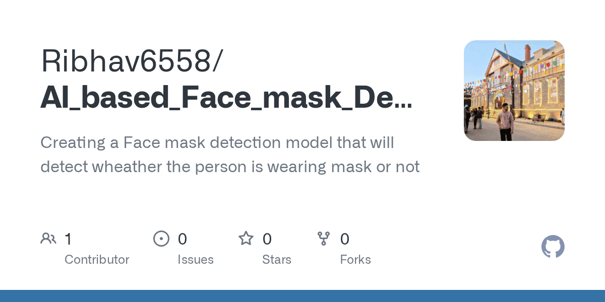 GitHub Ribhav6558/Face_mask_Detection Creating a Face mask detection