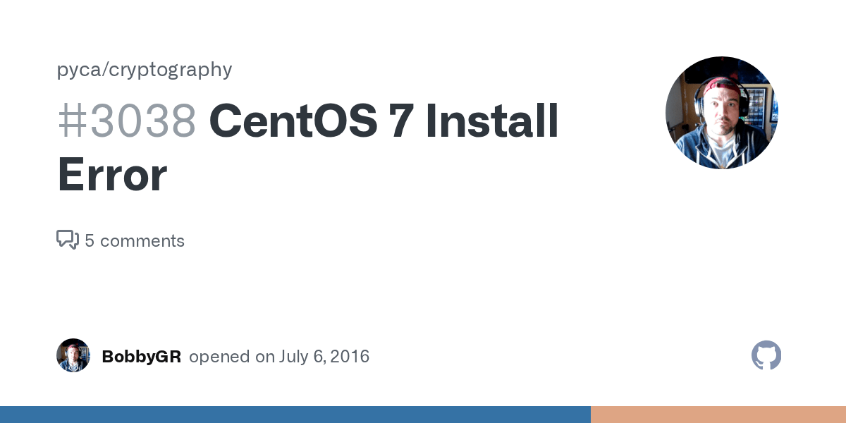 CentOS 7 Install Error · Issue #3038 · pyca/cryptography · GitHub