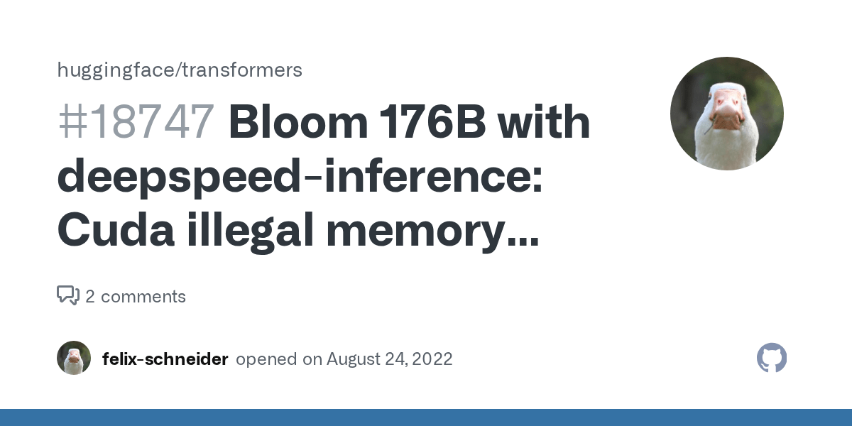 Bloom 176B with deepspeedinference Cuda illegal memory access · Issue