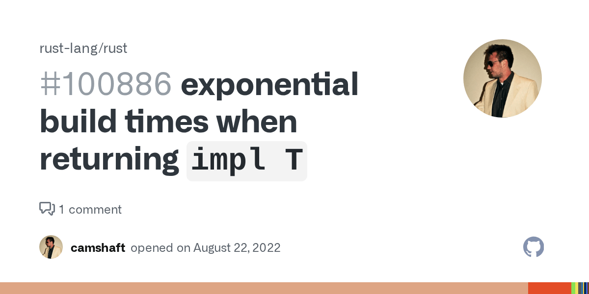 exponential build times when returning `impl T` · Issue 100886 · rustlang/rust · GitHub