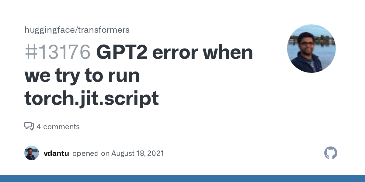 GPT2 error when we try to run torch.jit.script · Issue 13176
