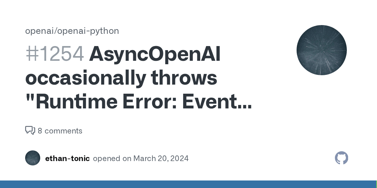 AsyncOpenAI occasionally throws "Runtime Error Event loop is closed