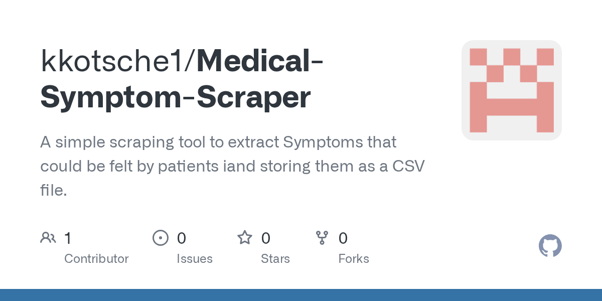 GitHub kkotsche1/MedicalSymptomScraper A simple scraping tool to