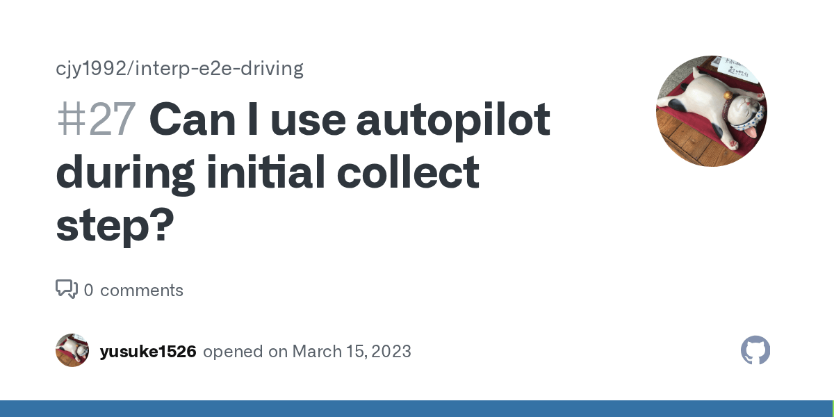Can I use autopilot during initial collect step? · Issue 27 · cjy1992