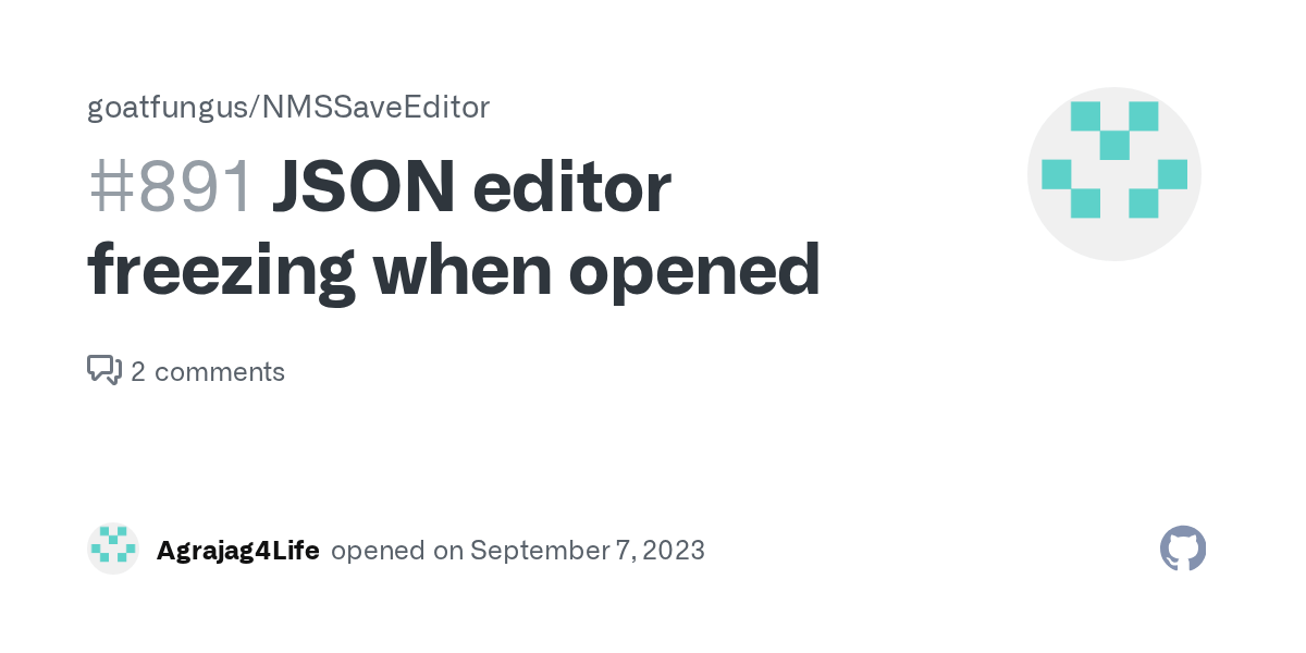 JSON editor freezing when opened · Issue 891 · goatfungus