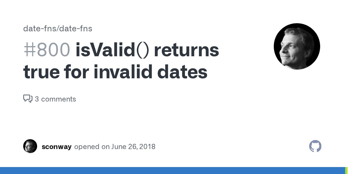 isValid() returns true for invalid dates · Issue 800 · datefns/date(04)
