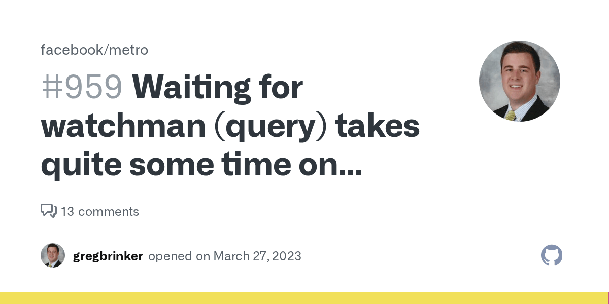 Waiting for watchman (query) takes quite some time on Windows after v70
